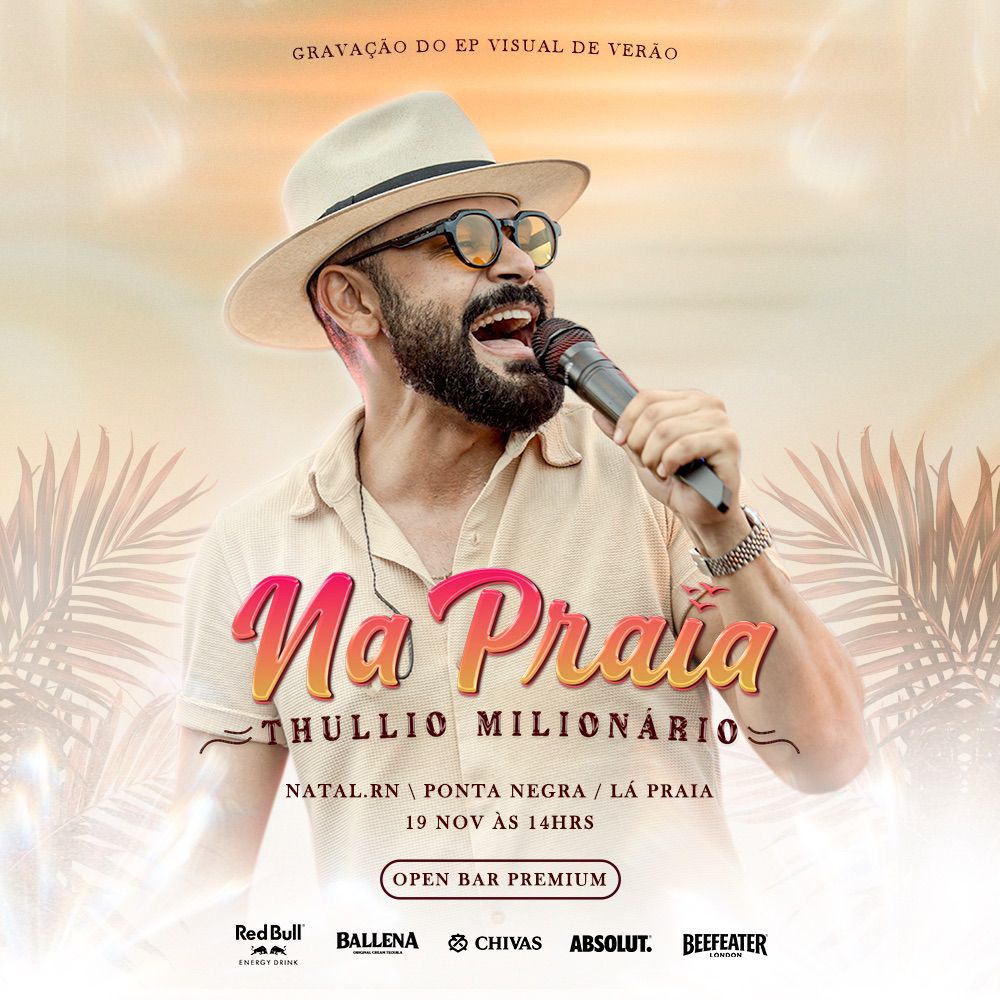 Thullio Milionário grava DVD “Na Praia” e dá início à temporada de verão em Natal