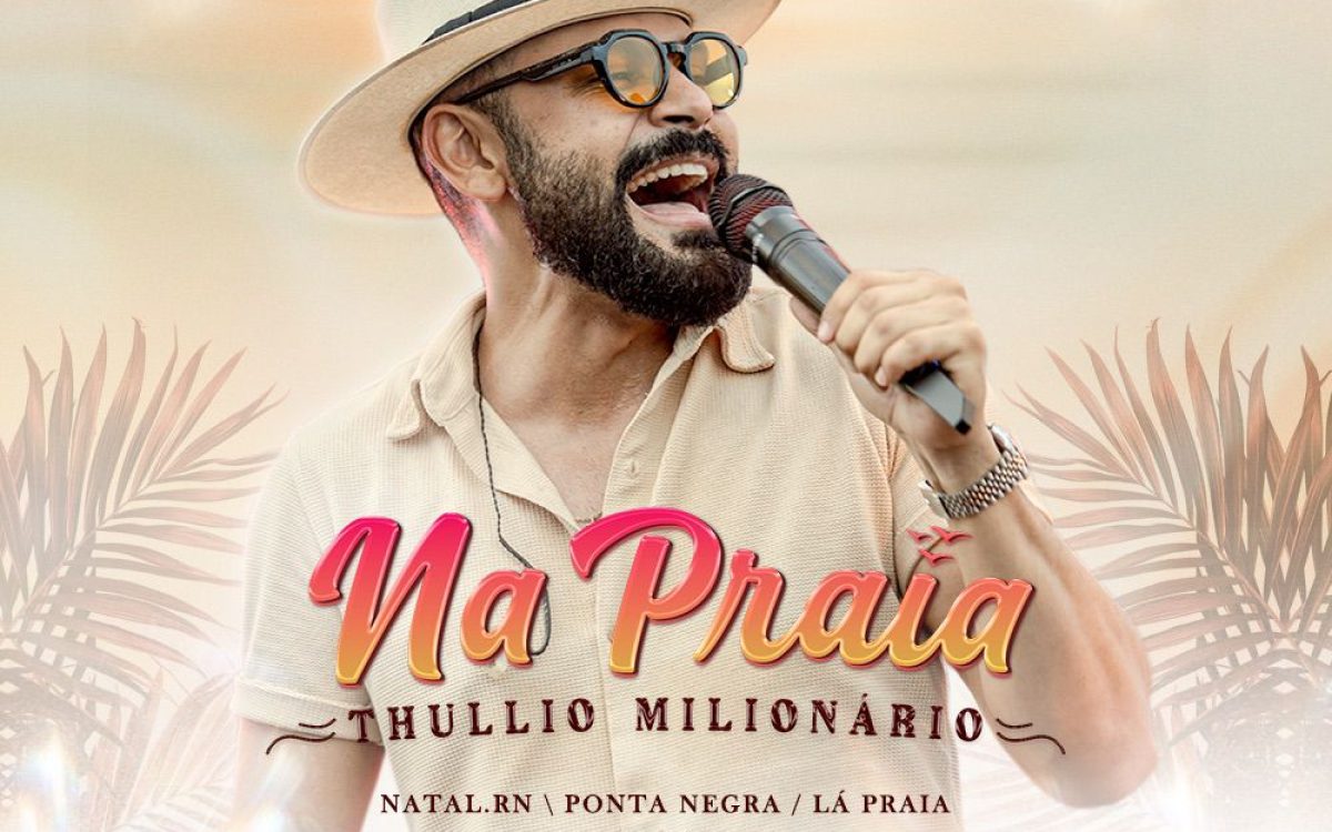 Thullio Milionário grava DVD “Na Praia” e dá início à temporada de verão em Natal